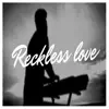 rishuzrocks - Reckless Love of God - Single
